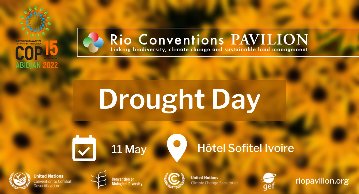 Drought Day, Rio Conventions Pavilion, COP15, Abidjan, Côte d'Ivoire, May 2022